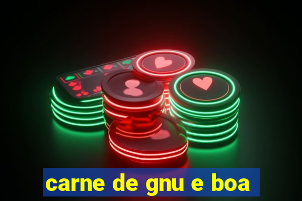 carne de gnu e boa